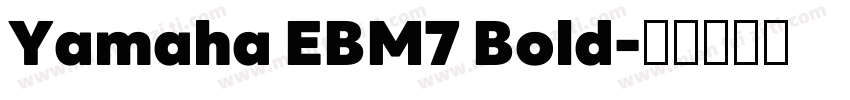 Yamaha EBM7 Bold字体转换